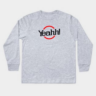 YEAH! Kids Long Sleeve T-Shirt